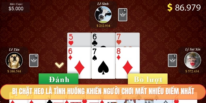 Bị chặt heo là tình huống khiến người chơi mất nhiều điểm nhất